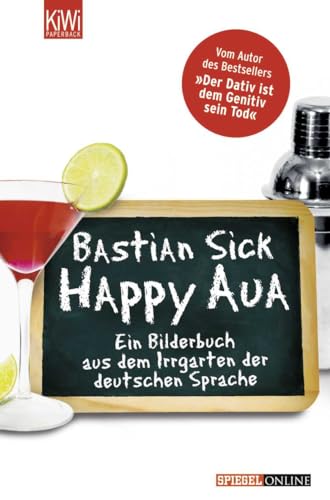 Happy Aua: Ein Bilderbuch aus dem Irrgarten der deutschen Sprache von Kiepenheuer & Witsch GmbH